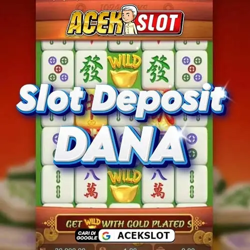 SLOT DANA : Deposit Slot 10k Via DANA Situs Acekslot